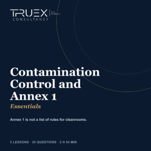Contamination Control and Annex 1 Essentials, Truex Consultancy Essentials course